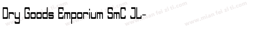 Dry Goods Emporium SmC JL字体转换